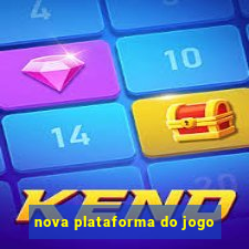 nova plataforma do jogo